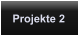 Projekte 2